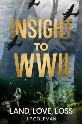 Insight to WWII: Land, Love, Loss