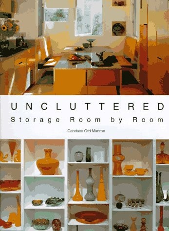 Uncluttered: Storage Room by Room