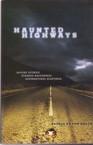Haunted Highways: Spooky Stories, Strange Happenings, Supernatural Sightings