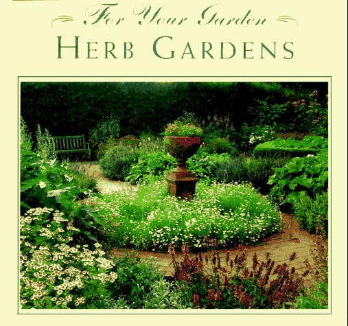 Herb Gardens (For Your Garden)