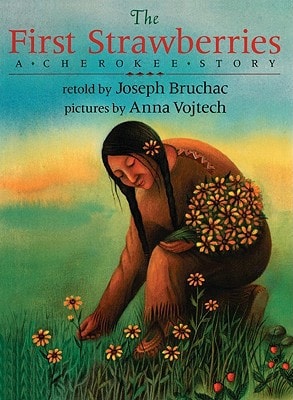 The First Strawberries A Cherokee Story