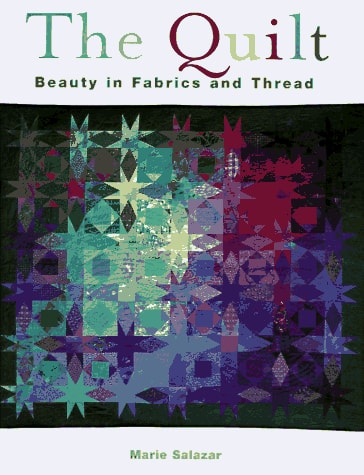 The Quilt: Beauty in Fabric and Thread