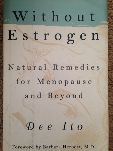 Without Estrogen: Natural Remedies for Menopause and Beyond
