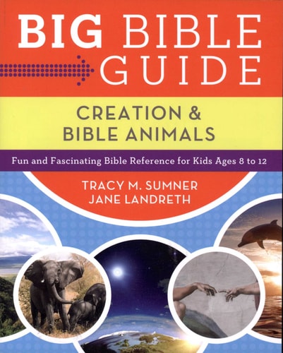 Big Bible Guide: Kids' Guide to Creation and Bible Animals: Fun and Fascinating Bible Reference for Kids Ages 8-12
