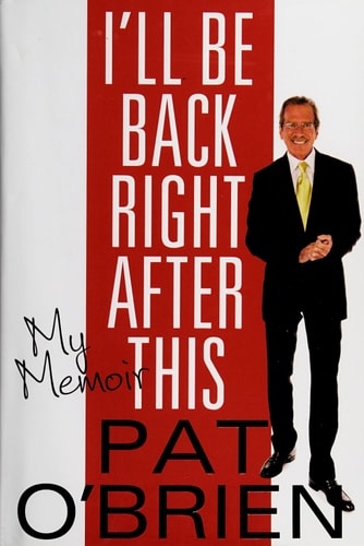 I'll Be Back Right After This: My Memoir