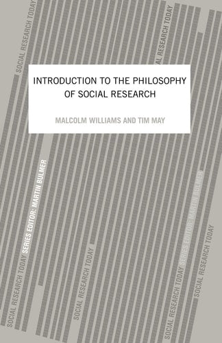 An Introduction To The Philosophy Of Social Research (Social Research Today, 9)