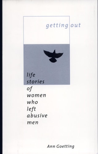 Getting Out: Life Stories of Women Who Left Abusive Men