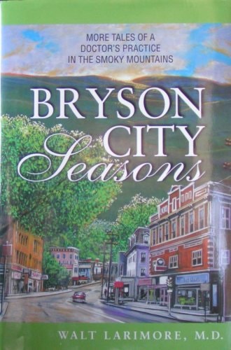 Bryson City Seasons: More Tales of a Doctor's Practice in the Smoky Mountains