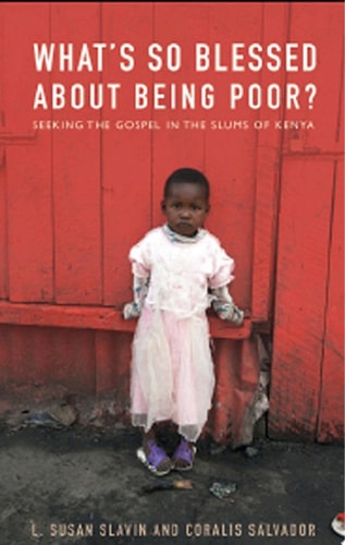 What's So Blessed about Being Poor?: Seeking the Gospel in the Slums of Kenya
