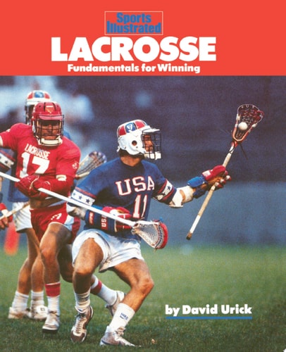 Lacrosse: Fundamentals for Winning (Sports Illustrated Winner's Circle Books)