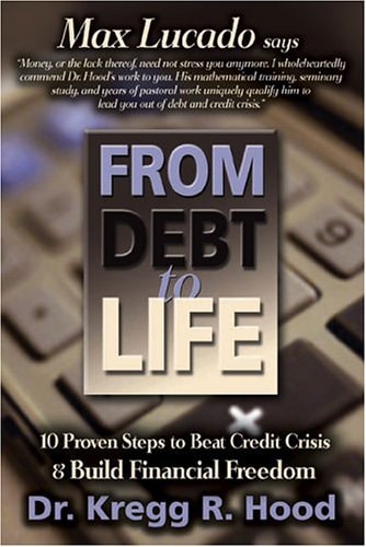 From Debt to Life: 10 Proven Steps to Beat Credit Crisis & Build Financial Freedom