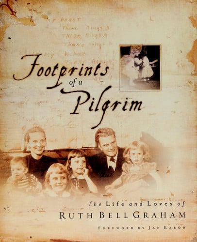 Footprints of a Pilgrim: The Life and Loves of Ruth Bell Graham