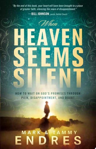 When Heaven Seems Silent: How to Wait on God’s Promises Through Pain, Disappointment, and Doubt