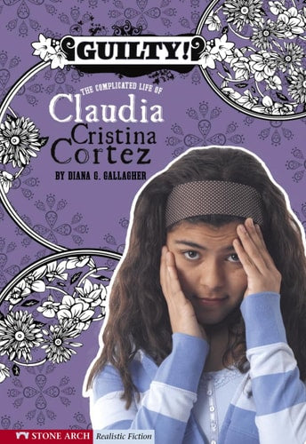Guilty!: The Complicated Life of Claudia Cristina Cortez