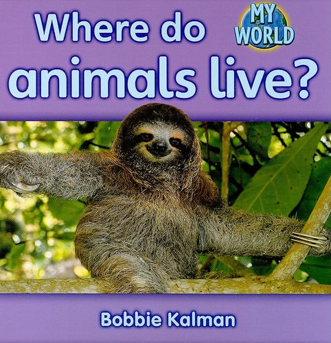 Where Do Animals Live? (My World, Level H)