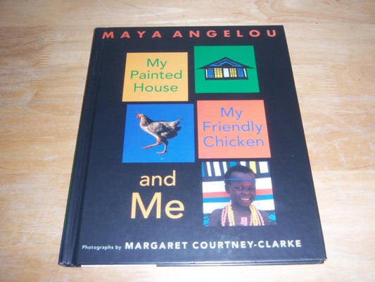 My Painted House, My Friendly Chicken, and Me