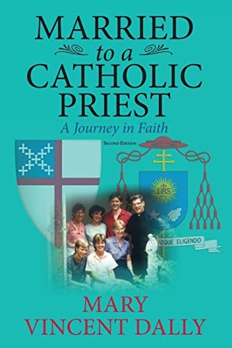 Married to a Catholic Priest: A Journey in Faith