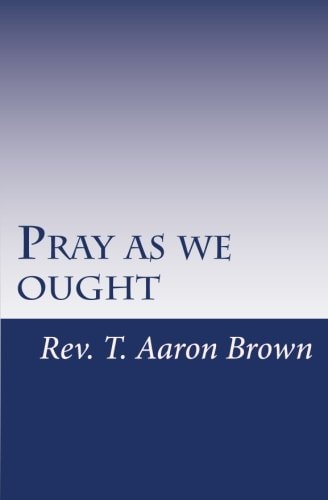 Pray as we ought: correcting & perfecting