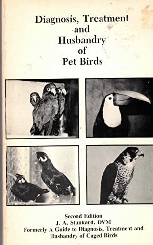 Diagnosis, Treatment and Husbandry of Pet Birds
