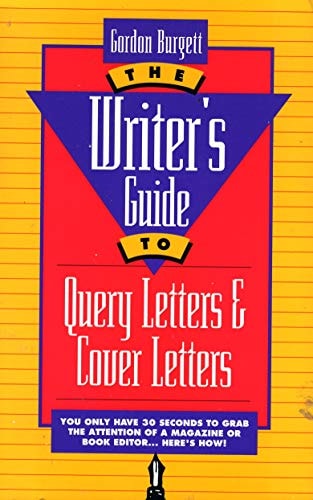 The Writer's Guide to Query Letters & Cover Letters