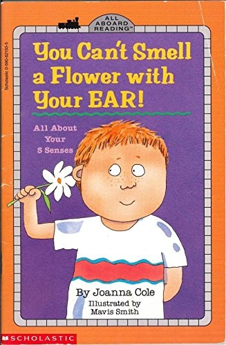 You Can't Smell a Flower with Your Ear