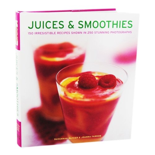 Juices And Smoothies - (150 Irresistible Recipes)