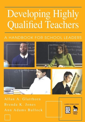 Developing Highly Qualified Teachers: A Handbook for School Leaders