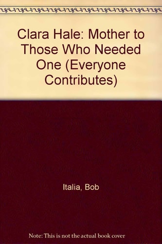 Clara Hale: Mother to Those Who Needed One (Everyone Contributes)
