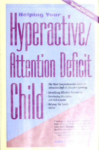 Helping Your Hyperactive/Attention Deficit Child: Revised 2nd Edition