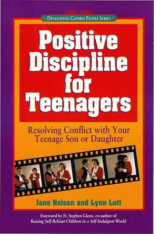 Positive Discipline for Teenagers: Empowering Your Teen and Yourself Through Kind and Firm Parenting