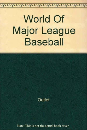 The World Of Major League Baseball