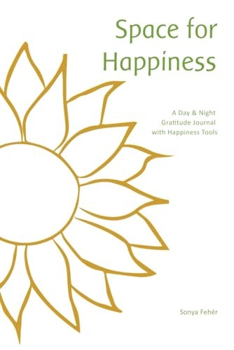 Space for Happiness: A Day & Night Gratitude Journal with Happiness Tools (Learn How to Be Happy)
