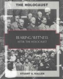 The Holocaust: Bearing Witness After the Holocaust (Liberation and the Trials At Nuremberg)