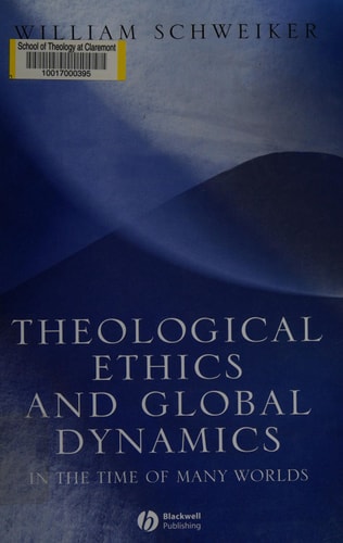 Theological Ethics and Global Dynamics: In the Time of Many Worlds