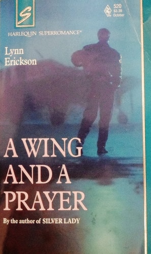 A Wing and a Prayer (Harlequin Superromance No. 520)