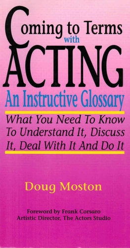 Coming to Terms With Acting: An Instructive Glossary