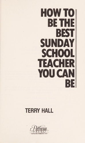 How to be the best Sunday school teacher you can be (Church training course)