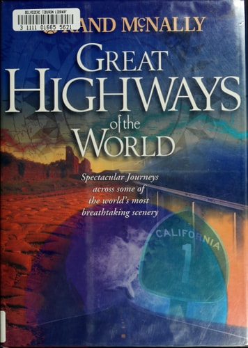Rand McNally Great Highways of the World: Spectacular Journeys Across Some of the World's Most Breathtaking Scenery