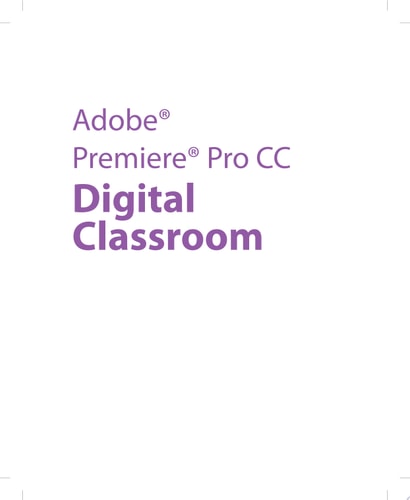 Premiere Pro CC Digital Classroom