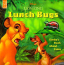 Lunch Bugs: Simba's Book About Color/Touch and Play Book (Disney's the Lion King)