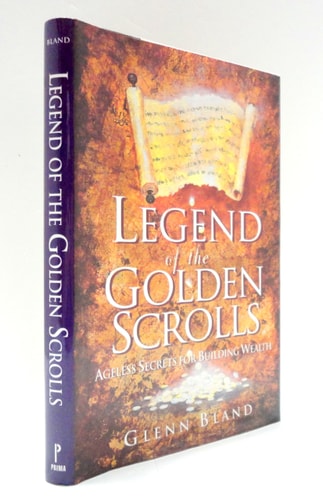 Legend of the Golden Scrolls: Ageless Secrets for Building Wealth