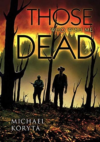THOSE WHO WISH ME DEAD