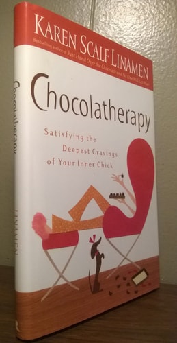 Chocolatherapy (Satisfying the Deepest Cravings of Your Inner Chick)