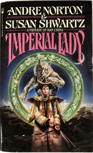 Imperial Lady: A Fantasy of Han China