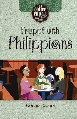 Frappe with Philippians (Coffee Cup Bible Studies)