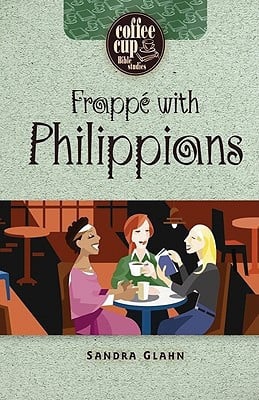 Frappe with Philippians (Coffee Cup Bible Studies)