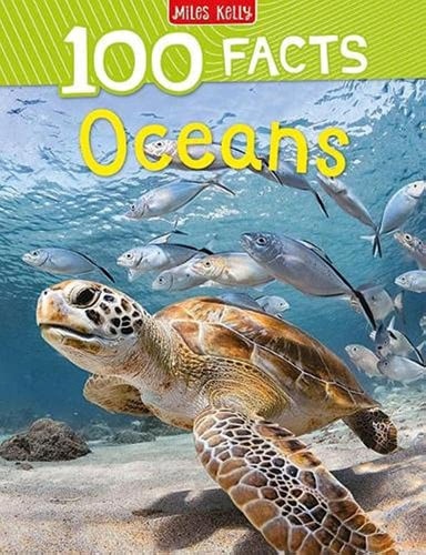 100 Facts Oceans: Take a deep breath and dive into an amazing watery world!