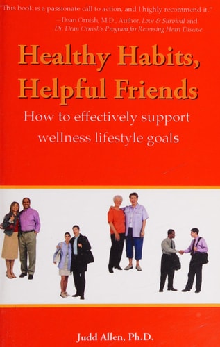 Healthy Habits, Helpful Friends: How To Effectively Support Wellness Lifestyle Goals