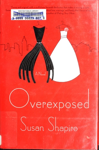 Overexposed: A Novel