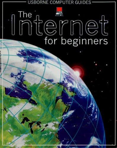 The Internet For Beginners (Usborne Computer Guides)